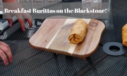 Breakfast Burritos on the Blackstone Griddle