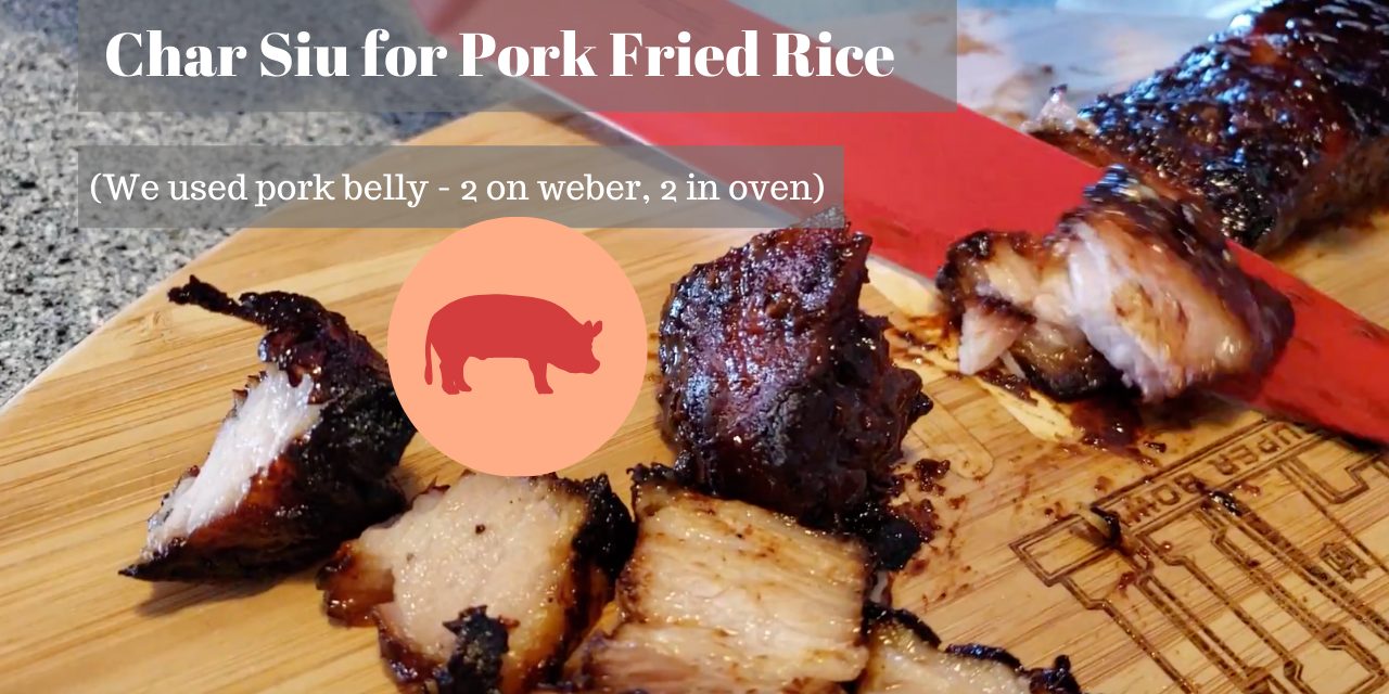 Char Siu (Chinese BBQ Pork – we used pork belly) for pork fried rice