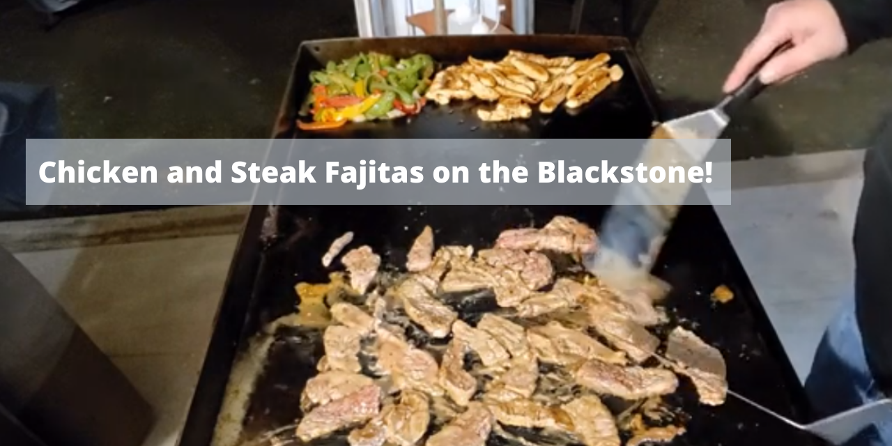 Chicken and Steak Fajitas on the Blackstone Griddle
