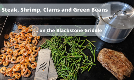 Flank Steak, Shrimp, Clams and Green Beans on the Blackstone Griddle