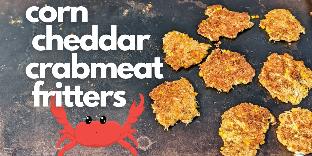 Corn Crabmeat Cheddar Fritters!