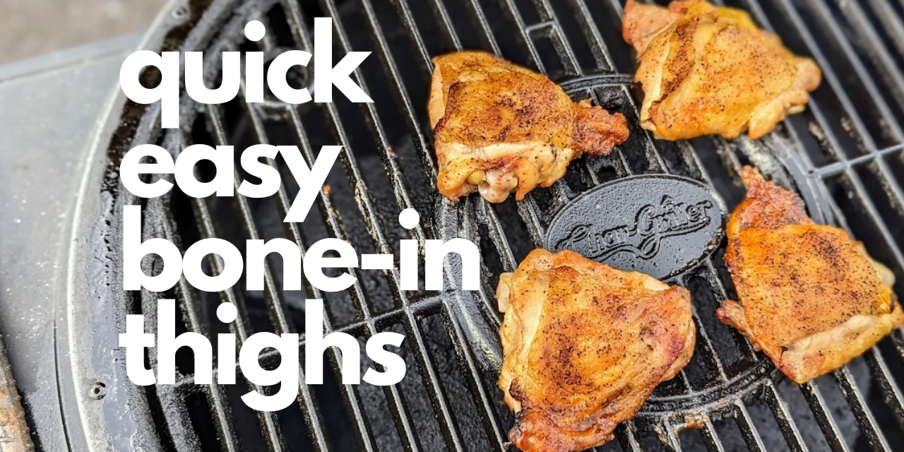 Easy Grilled Chicken Thighs | Bone-in Thighs | Char-Griller Auto Akorn